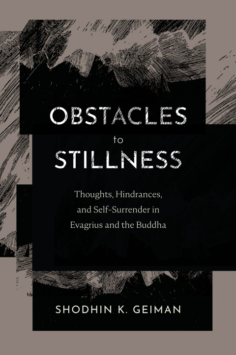 Cover image for book Obstacles to Stillness: Thoughts, Hindrances, and Self-Surrender in Evagrius and the Buddha
