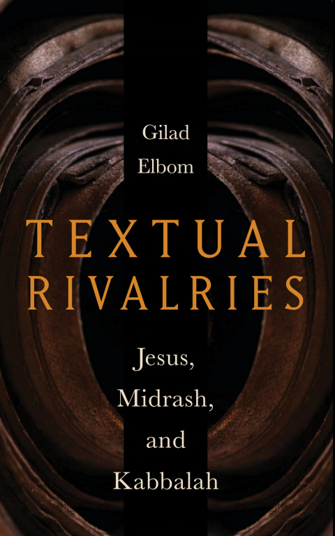 Cover image for book Textual Rivalries: Jesus, Midrash, and Kabbalah
