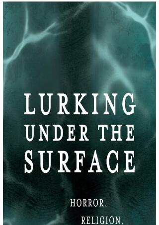 Lurking Under the Surface: Horror, Religion, and the Questions That Haunt Us