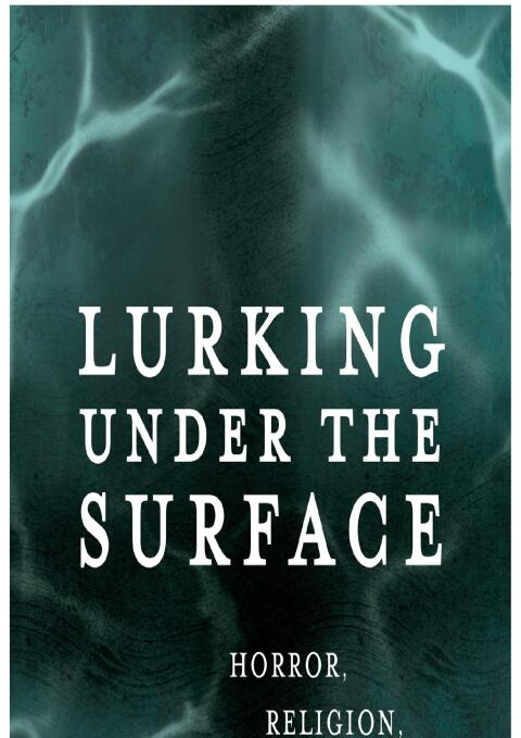 Cover image for book Lurking Under the Surface: Horror, Religion, and the Questions That Haunt Us