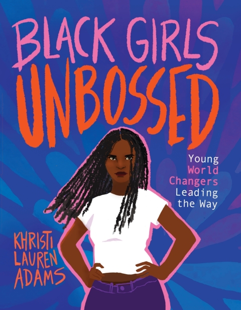 Cover image for book Black Girls Unbossed: Young World Changers Leading the Way