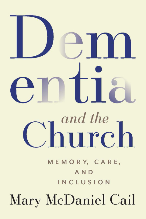Cover image for book Dementia and the Church: Memory, Care, and Inclusion