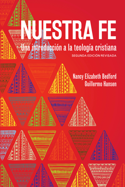 Cover image for book Nuestra fe: Una introducción a la teología cristiana, segunda edición revisada