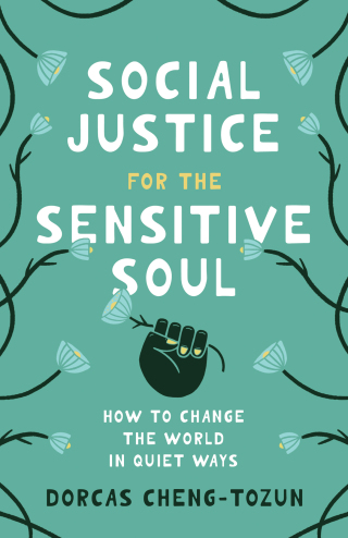 Social Justice for the Sensitive Soul: How to Change the World in Quiet Ways