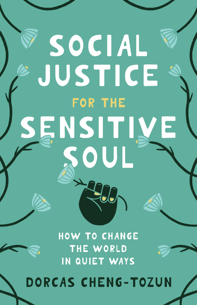 Social Justice for the Sensitive Soul: How to Change the World in Quiet Ways