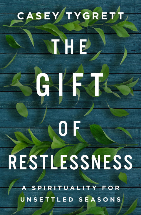 Cover image for book The Gift of Restlessness: A Spirituality for Unsettled Seasons