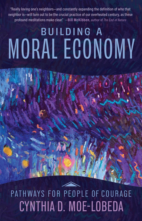 Cover image for book Building a Moral Economy: Pathways for People of Courage