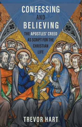 Confessing and Believing: The Apostles’ Creed as Script for the Christian Life