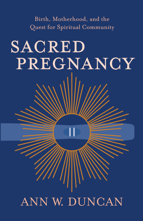 Cover image for book Sacred Pregnancy: Birth, Motherhood, and the Quest for Spiritual Community