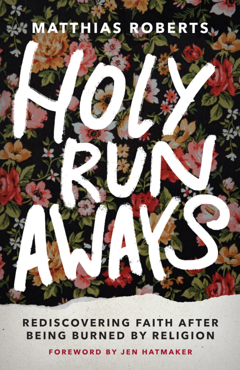 Cover image for book Holy Runaways: Rediscovering Faith After Being Burned by Religion