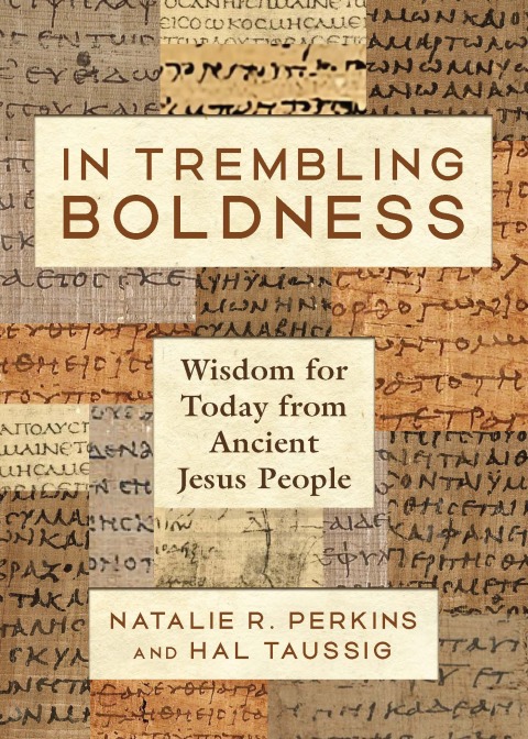 Cover image for book In Trembling Boldness: Wisdom for Today from Ancient Jesus People