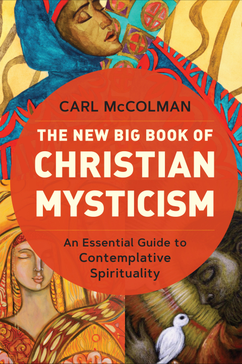 Cover image for book The New Big Book of Christian Mysticism: An Essential Guide to Contemplative Spirituality