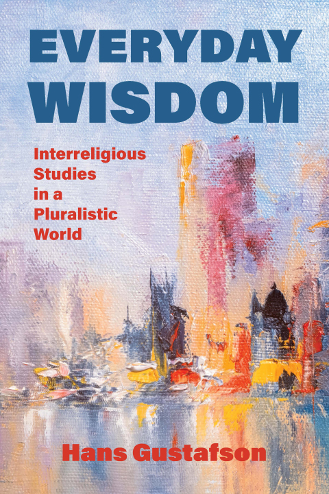 Cover image for book Everyday Wisdom: Interreligious Studies in a Pluralistic World