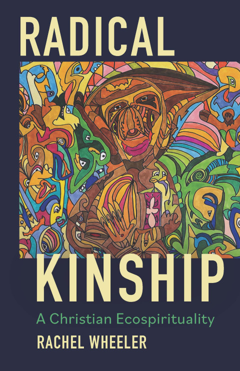 Cover image for book Radical Kinship: A Christian Ecospirituality