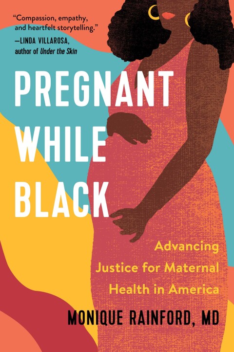 Cover image for book Pregnant While Black: Advancing Justice for Maternal Health in America