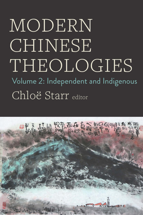 Cover image for book Modern Chinese Theologies: Independent and Indigenous