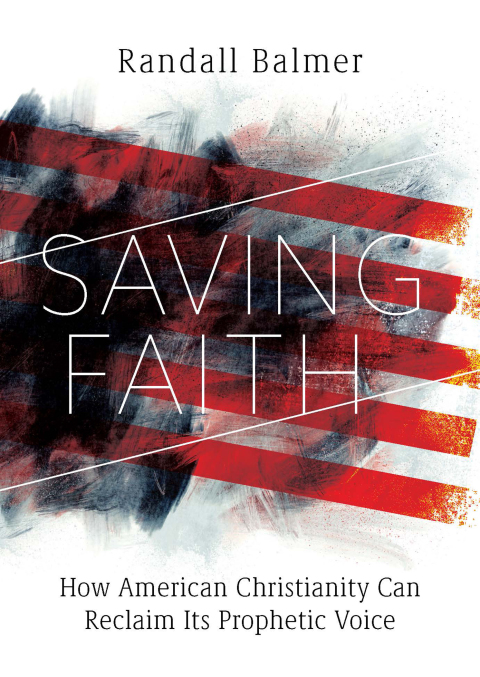 Cover image for book Saving Faith: How American Christianity Can Reclaim Its Prophetic Voice