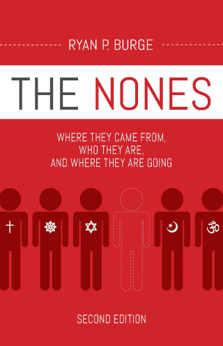 The Nones: Where They Came From, Who They Are, and Where They Are Going