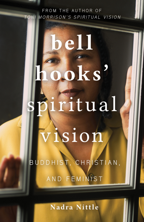 Cover image for book bell hooks' Spiritual Vision: Buddhist, Christian, and Feminist