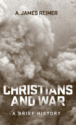 Christians and War: A Brief History