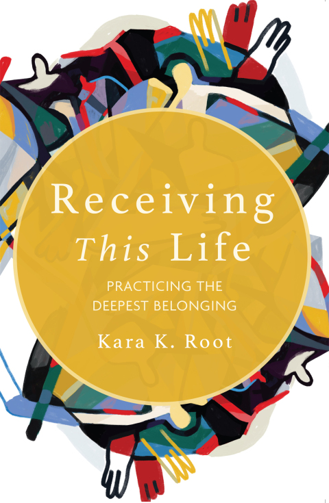 Cover image for book Receiving This Life: Practicing the Deepest Belonging
