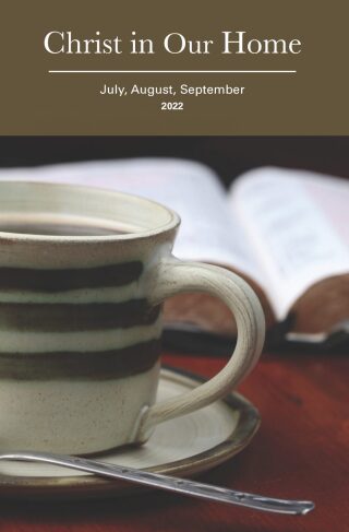 Christ in Our Home: Jul-Sep 2022