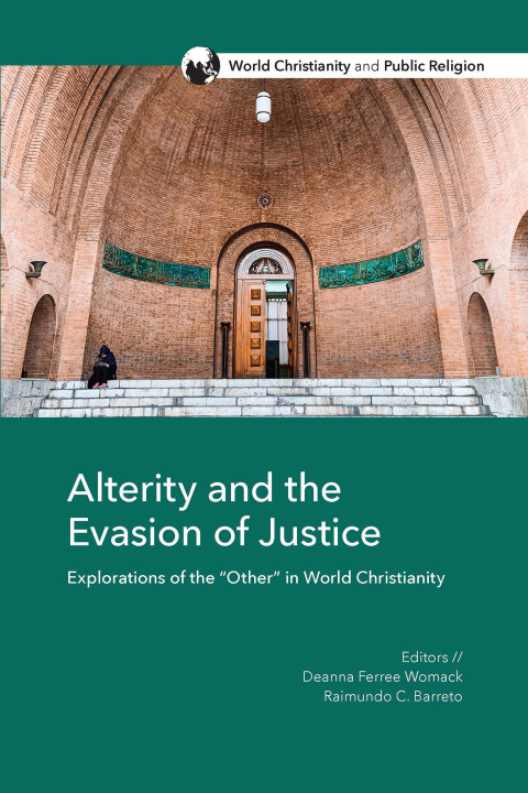 Cover image for book Alterity and the Evasion of Justice: Explorations of the "Other" in World Christianity