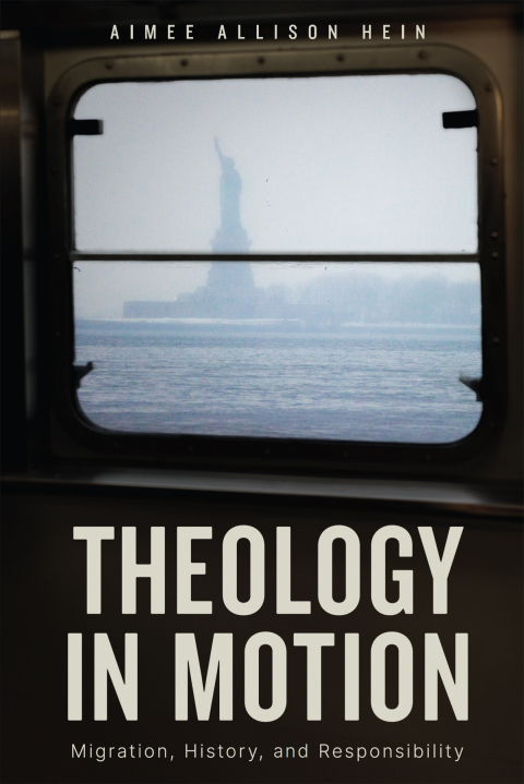 Cover image for book Theology in Motion: Migration, History, and Responsibility