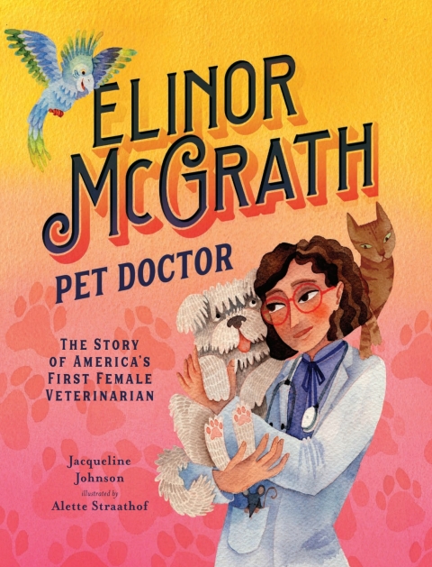 Cover image for book Elinor McGrath, Pet Doctor: The Story of America’s First Female Veterinarian