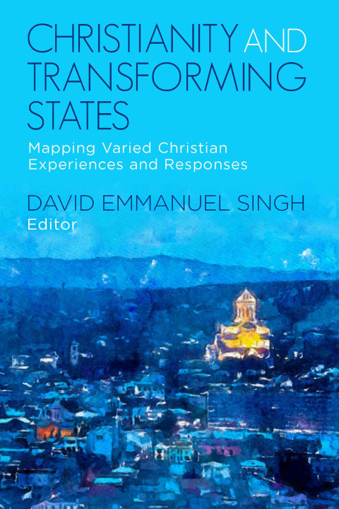 Cover image for book Christianity and Transforming States: Mapping Varied Christian Experiences and Responses