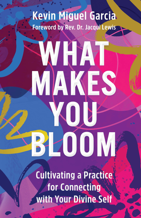 Cover image for book What Makes You Bloom: Cultivating a Practice for Connecting with Your Divine Self