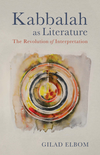 Kabbalah as Literature: The Revolution of Interpretation