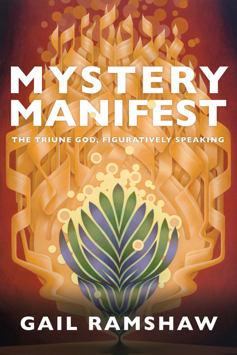 Cover image for book Mystery Manifest: The Triune God, Figuratively Speaking