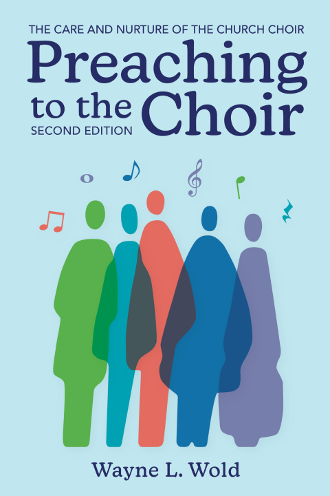 Cover image for book Preaching to the Choir: The Care and Nurture of the Church Choir