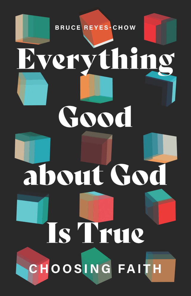 Everything Good about God Is True: Choosing Faith