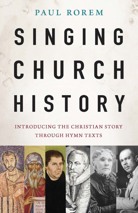 Cover image for book Singing Church History: Introducing the Christian Story through Hymn Texts