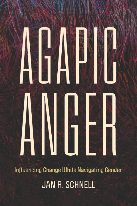 Cover image for book Agapic Anger: Influencing Change While Navigating Gender