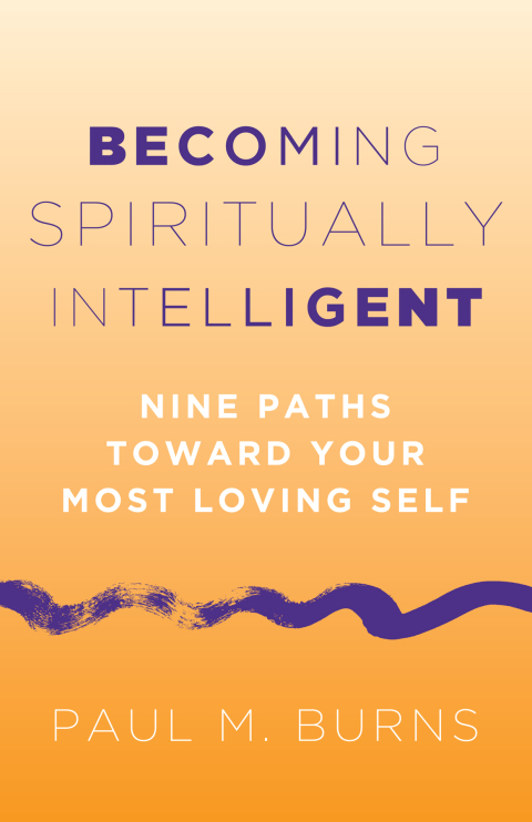 Cover image for book Becoming Spiritually Intelligent: Nine Paths toward Your Most Loving Self