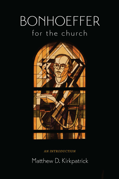 Cover image for book Bonhoeffer for the Church: An Introduction