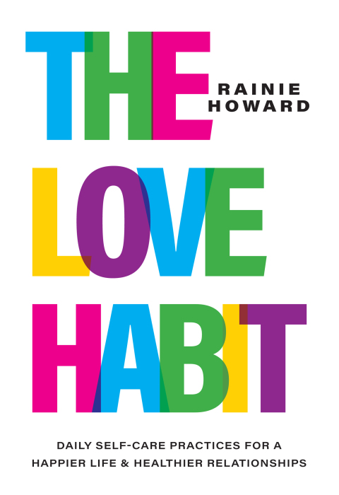 Cover image for book The Love Habit: Daily Self-Care Practices for a Happier Life and Healthier Relationships