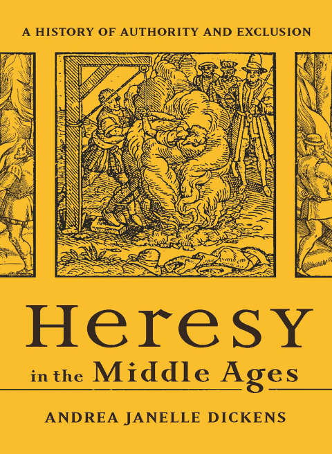 Cover image for book Heresy in the Middle Ages: A History of Authority and Exclusion