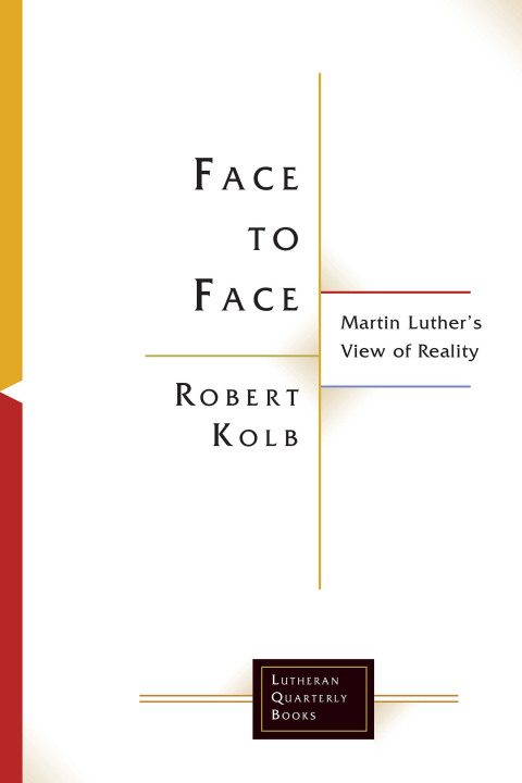 Cover image for book Face to Face: Martin Luther's View of Reality
