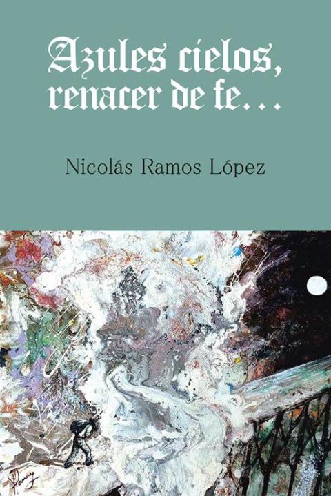 Cover image for book Azules Cielos, Renacer De Fe…