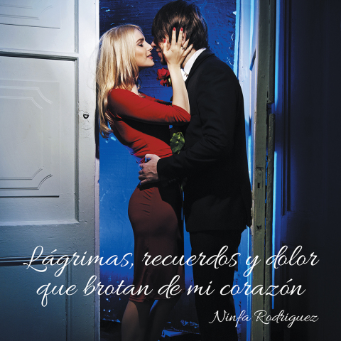 Cover image for book Lágrimas, Recuerdos Y Dolor Que Brotan De Mi Corazón