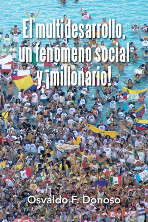 Cover image for book El Multidesarrollo, Un Fenómeno Social Y ¡Millonario!