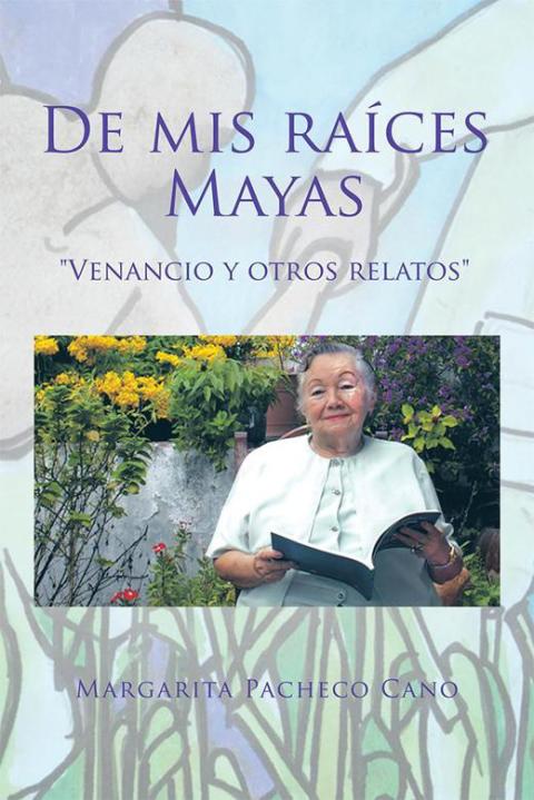 Cover image for book De Mis Raíces Mayas