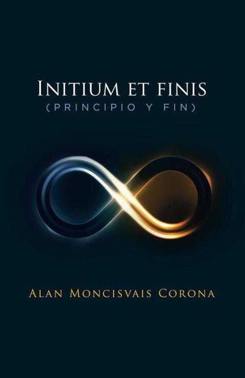 Cover image for book Initium Et Finis (Principio Y Fin)