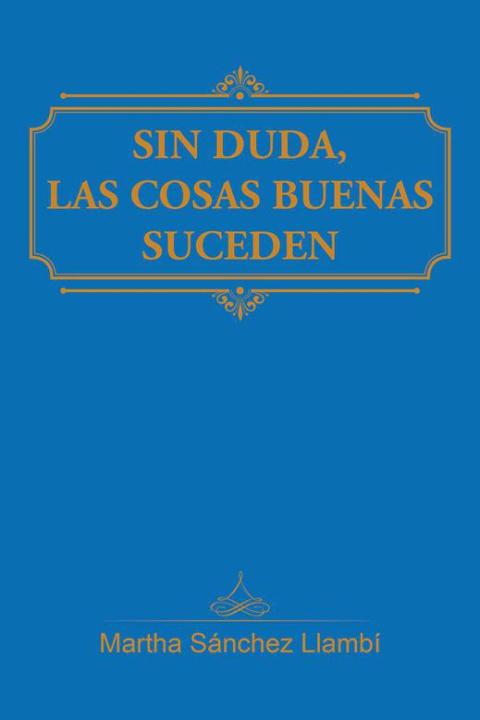 Cover image for book Sin Duda, Las Cosas Buenas Suceden