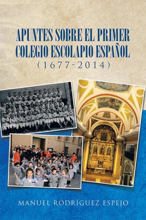Cover image for book Apuntes Sobre El Primer Colegio Escolapio Español (1677-2014)