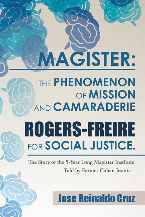 Cover image for book Magister: the Phenomenon of Mission and Camaraderie Rogers-Freire for Social Justice.